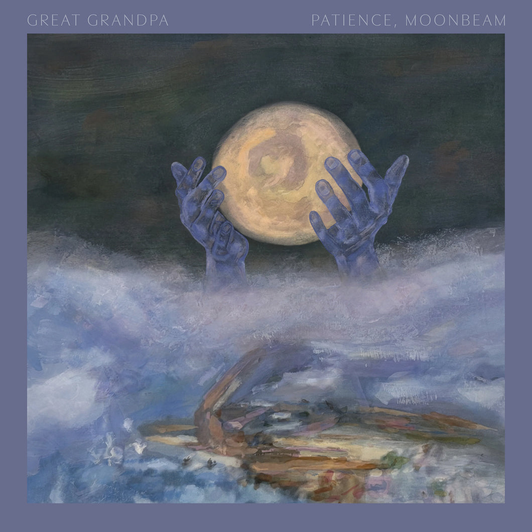 Great Grandpa — Patience, Moonbeam